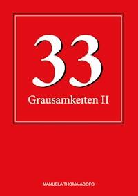 33 Grausamkeiten II - Manuela Thoma-Adofo - ebook