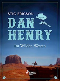 Dan Henry - Im Wilden Westen - Stig Ericson - ebook