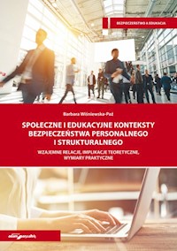 Społeczne i edukacyjne konteksty bezpieczeństwa personalnego i strukturalnego - Wiśniewska-Paź Barbara - książka