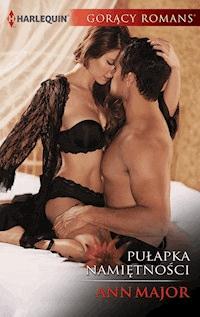 Pułapka namiętności - Ann Major - ebook