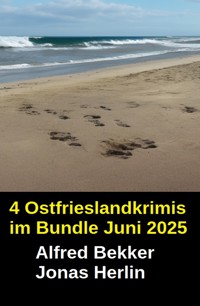 4 Ostfrieslandkrimis im Bundle Juni 2025 - Alfred Bekker - ebook