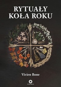 Rytuały Koła Roku - Vivien Bone - ebook