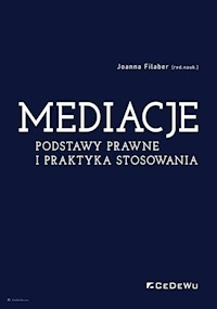Mediacje. Podstawy prawne i praktyka stosowania - Joanna Filaber (red. nauk.) - książka