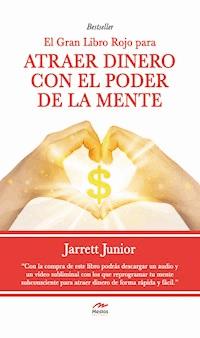 El gran Libro Rojo para atraer dinero con el poder de la mente - Jarret Junior - ebook