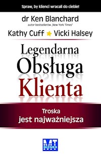Legendarna Obsługa Klienta - Blanchard Ken, Cuff Kathy, Halsey Vicki - książka