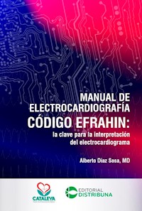Manual de Electrocardiografía Código Efrahin - Alberto Díaz Sosa - ebook