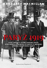 Paryż 1919. Sześć miesięcy, które zmieniły świat.. - Margaret MacMillan - książka
