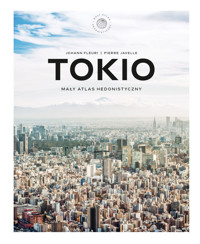 Tokio. Mały atlas hedonistyczny - Johann Fleuri - książka