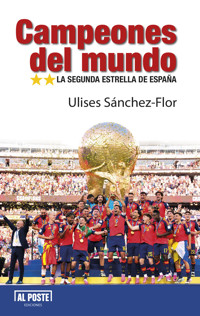 Campeones del mundo - Ulises Sánchez-Flor - ebook