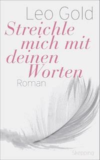 Streichle mich mit deinen Worten - Leo Gold - ebook