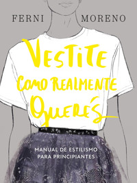 Vestite como realmente querés - FERNI MORENO - ebook