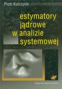 Estymatory jądrowe w analizie systemowej - Kulczycki Piotr - książka