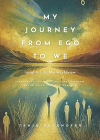 My Journey from Ego to We - Tanja Ruckhofer - ebook