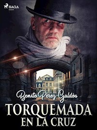Torquemada en la cruz - Benito Pérez Galdós - ebook