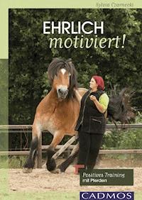 Ehrlich motiviert! - Sylvia Czarnecki - ebook