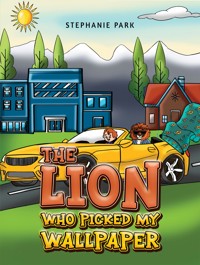 The Lion Who Picked My Wallpaper - Stephanie Park - ebook