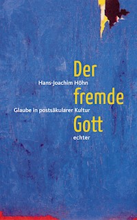 Der fremde Gott - Hans-Joachim Höhn - ebook
