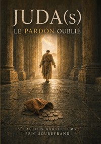 Juda(s) Le Pardon Oublié - Sébastien Barthelemy - ebook