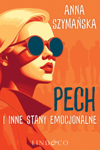 Pech i inne stany emocjonalne. Tom 1. Tornado Anka - Anna Szymańska - ebook + audiobook