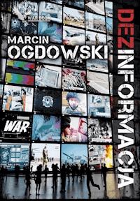Dezinformacja - Marcin Ogdowski - ebook + książka