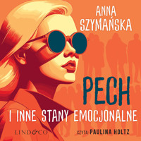 Pech i inne stany emocjonalne - Anna Szymańska - ebook + audiobook