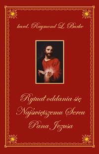 Rytuał oddania się Najświętszemu Sercu Pana Jezusa - Burke Raymond Leo - książka