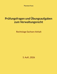 Prüfungsfragen und Übungsaufgaben zum Verwaltungsrecht - Thorsten Franz - ebook