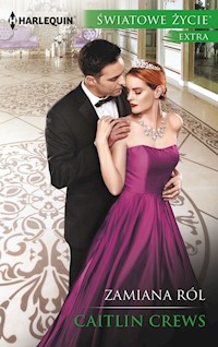 Zamiana ról (Światowe Życie) - Caitlin Crews - ebook