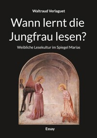 Wann lernt die Jungfrau lesen? - Waltraud Verlaguet - ebook