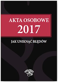 Akta osobowe 2017 Jak uniknąć błędów - Jaroszewska-Ignatowska Iwona, Pietruszyńska Katarzyna, Tryniszewska Katarzyna - książka