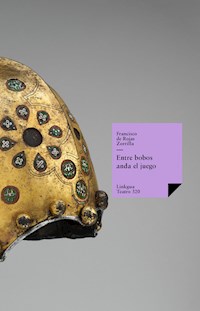 Entre bobos anda el juego - Francisco de Rojas Zorrilla - ebook