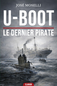 U-Boot : Le dernier pirate u-boot - José Moselli - ebook