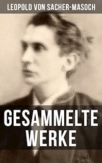 Gesammelte Werke von Sacher-Masoch - Leopold von Sacher-Masoch - ebook