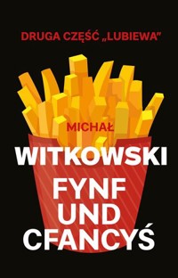 Fynf und cfancyś (nowe, rozszerzone wydanie) - Michał Witkowski - ebook + audiobook + książka