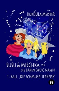 Susu & Mischka - Die Bären(spür)Nasen - Kordula Meister - ebook