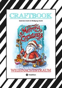 CRAFTBOOK - 100 LUSTIGE WEIHNACHTSMOTIVE - RÄTSEL - WEIHNACHTSREZEPT - FAMILIENSPIEL - SCHÖNE BESCHERUNG - SPASS - Gabriele André - ebook