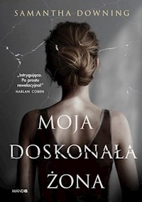 Moja doskonała żona - Downing Samantha - książka