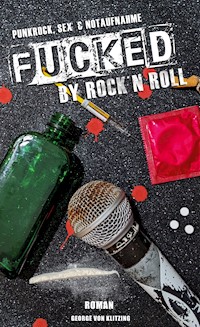 Fucked by Rock `n`Roll - George von Klitzing - ebook