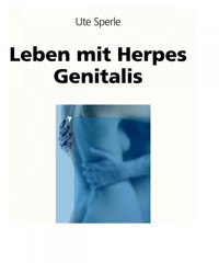 Leben mit Herpes Genitalis - Ute Sperle - ebook