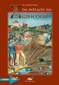 Die Schlacht Bei Agincourt - Johann Baier - ebook