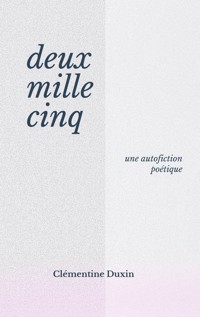 deux mille cinq - Clémentine Duxin - ebook