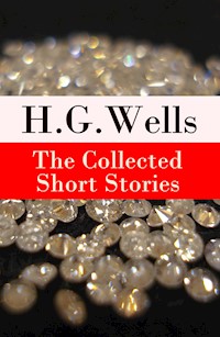 The Collected Short Stories of H. G. Wells - H G Wells - ebook