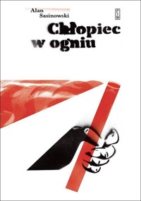 Chłopiec w ogniu - Alan Sasinowski - ebook + książka