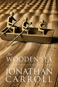 The Wooden Sea - Jonathan Carroll - ebook