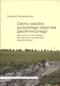 Cechy osadów pyrzyckiego zbiornika glacilimnicznego - Paluszkiewicz Ryszard - książka