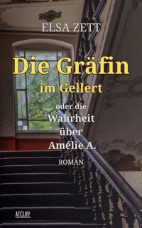 Die Gräfin im Gellert oder die Wahrheit über Amélie A. - Elsa Zett - ebook