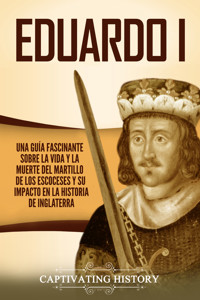 Eduardo I - Captivating History - ebook