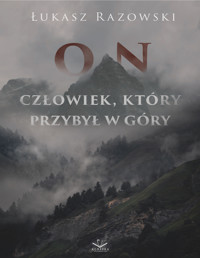 On. Człowiek, który przybył w góry - Razowski Łukasz - ebook