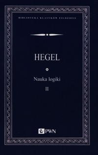 Nauka logiki Tom 2 - Georg Wilhelm Friedrich Hegel - książka