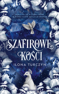 Szafirowe kości (edycja kolekcjonerska) - Turczyn Ilona - ebook